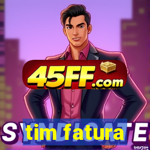 tim fatura
